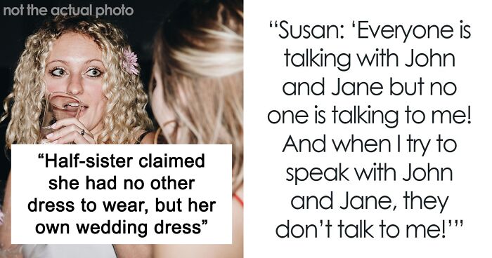 Woman Upset She Gets Ignored At Stepbrother’s Wedding When She Tried So Hard To Be The Center Of Attention