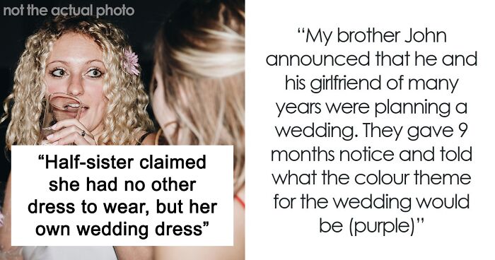 Woman Upset She Gets Ignored At Stepbrother’s Wedding When She Tried So Hard To Be The Center Of Attention
