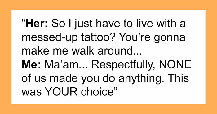 Woman Claims Tattoo Artist Ruined Her Ink, But The Reason Why Leaves The Whole Shop Stunned