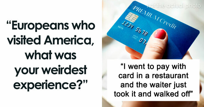 People Were Not Prepared To See And Experience These 48 Things While Visiting The US