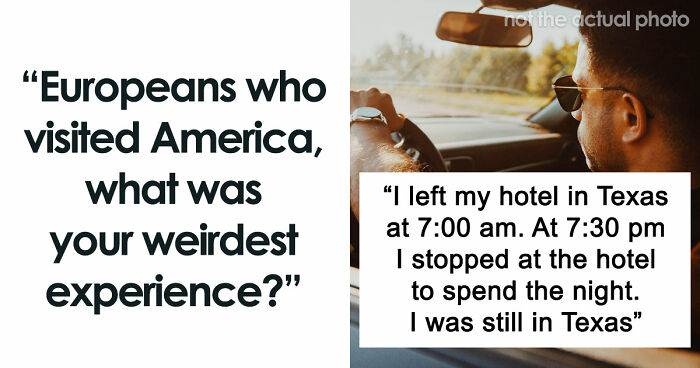 People Were Not Prepared To See And Experience These 48 Things While Visiting The US