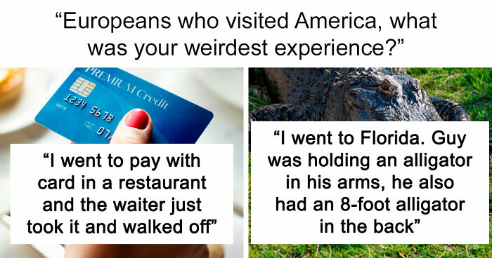 People Were Not Prepared To See And Experience These 48 Things While Visiting The US