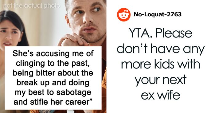 Ex Girlfriend Takes Job 100 Miles Away, Expects Guy To Give Her Special Treatment