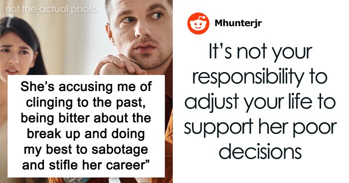Ex Girlfriend Takes Job 100 Miles Away, Expects Guy To Give Her Special Treatment