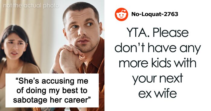 Ex Girlfriend Takes Job 100 Miles Away, Expects Guy To Give Her Special Treatment