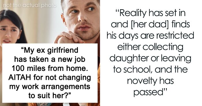 Ex Girlfriend Takes Job 100 Miles Away, Expects Guy To Give Her Special Treatment