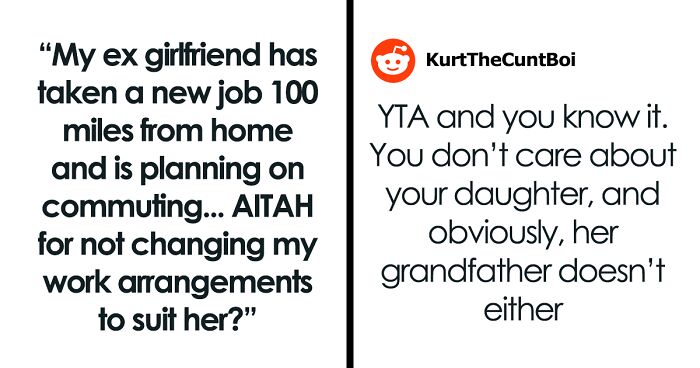 Ex Girlfriend Takes Job 100 Miles Away, Expects Guy To Give Her Special Treatment