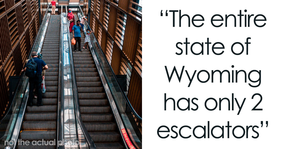 “Wyoming Only Has 2 Escalators”: 52 Facts That Are Somehow True, Despite How Crazy They Sound