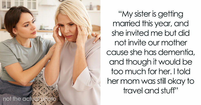 Sibling Boycotts Wedding As Bride Won’t Invite Mom With Dementia, Drama Ensues As Bride Is Exposed
