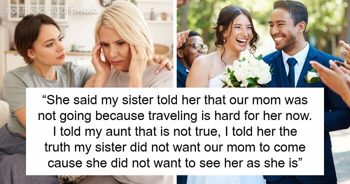 “AITA For Telling My Family The Real Reason My Mother And I Are Not Attending My Sister’s Wedding?”