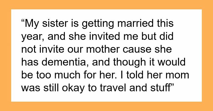 Sibling Boycotts Wedding As Bride Won’t Invite Mom With Dementia, Drama Ensues As Bride Is Exposed