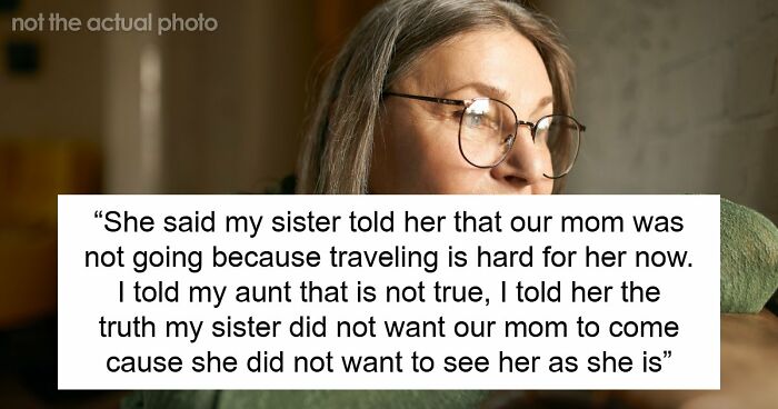 “AITA For Telling My Family The Real Reason My Mother And I Are Not Attending My Sister’s Wedding?”