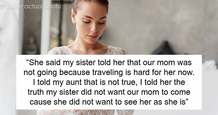 “AITA For Telling My Family The Real Reason My Mother And I Are Not Attending My Sister’s Wedding?”