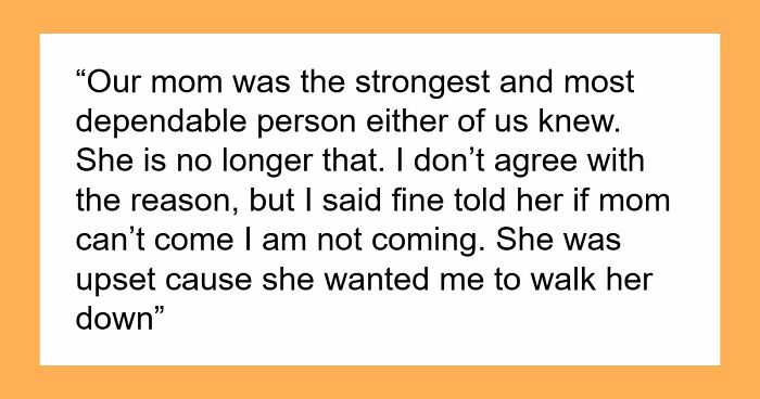 Sibling Boycotts Wedding As Bride Won’t Invite Mom With Dementia, Drama Ensues As Bride Is Exposed