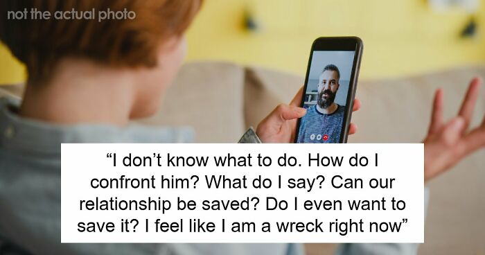 Woman Concerned As Fiancé Starts Acting Distant, Frantic After Finding Him On An Online Dating App