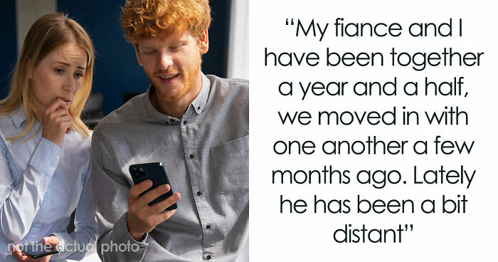 Woman Concerned As Fiancé Starts Acting Distant, Frantic After Finding Him On An Online Dating App