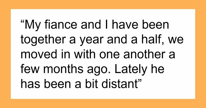 Woman Concerned As Fiancé Starts Acting Distant, Frantic After Finding Him On An Online Dating App
