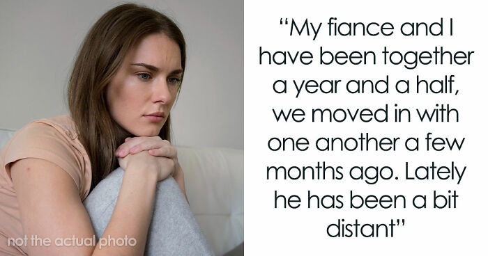 Woman Concerned As Fiancé Starts Acting Distant, Frantic After Finding Him On An Online Dating App
