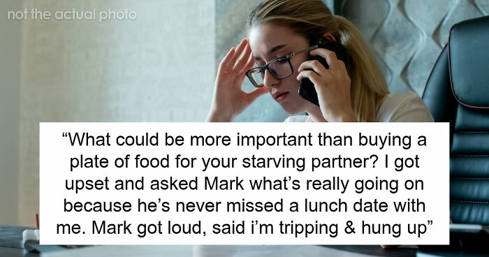 Guy Calls Fiancée A “Cry Baby” For Fussing Over Him Not Getting Her Lunch, Turns Out He’s A Cheater