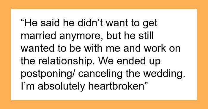 Woman Feels Like Shell Of A Person After Fiancé Calls Off Wedding But Expects To Stay Together
