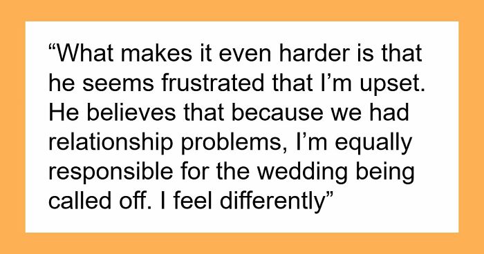 Woman Feels Like Shell Of A Person After Fiancé Calls Off Wedding But Expects To Stay Together