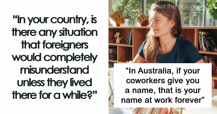 “Doesn’t Mean They Dislike You”: 47 Misunderstandings That Might Arise Between Locals And Foreigners