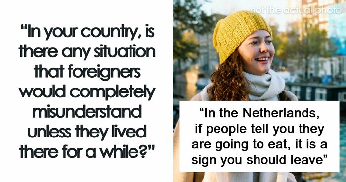“Doesn’t Mean They Dislike You”: 47 Misunderstandings That Might Arise Between Locals And Foreigners