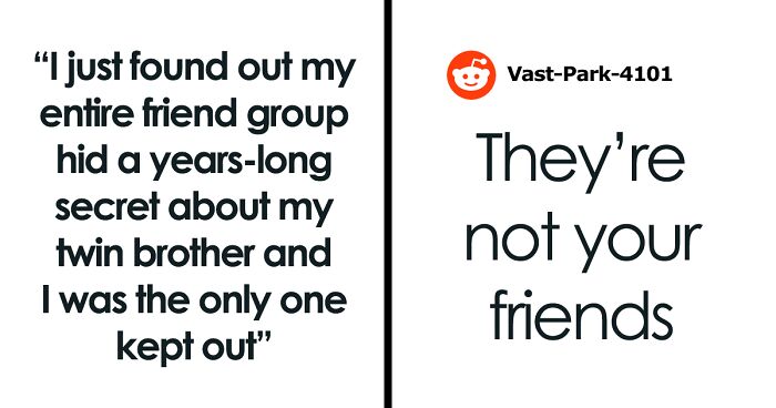 Woman Finds Out Friends Hid A Secret About Her Twin Brother, Realizes She Was The Only One Left Out