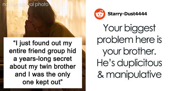 Woman Finds Out Friends Hid A Secret About Her Twin Brother, Realizes She Was The Only One Left Out