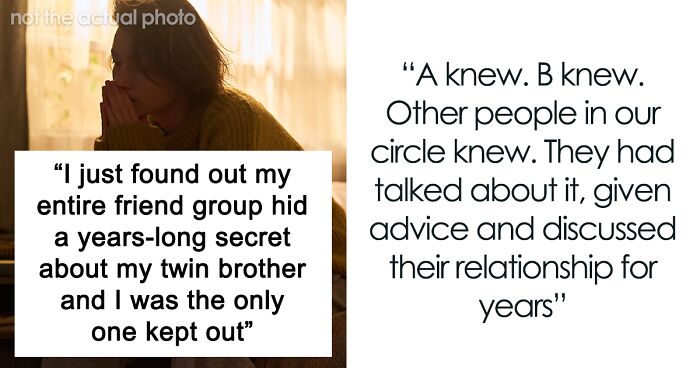 Woman Finds Out Friends Hid A Secret About Her Twin Brother, Realizes She Was The Only One Left Out