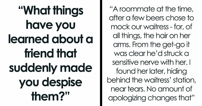35 Friend Reveals So Awful, People Went From “Besties Forever” To “Done With You” In Seconds