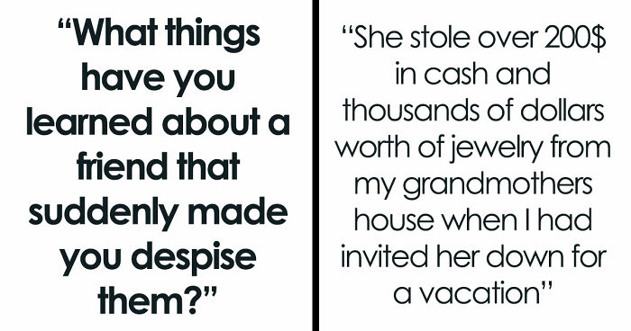 35 Friend Reveals So Awful, People Went From “Besties Forever” To “Done With You” In Seconds