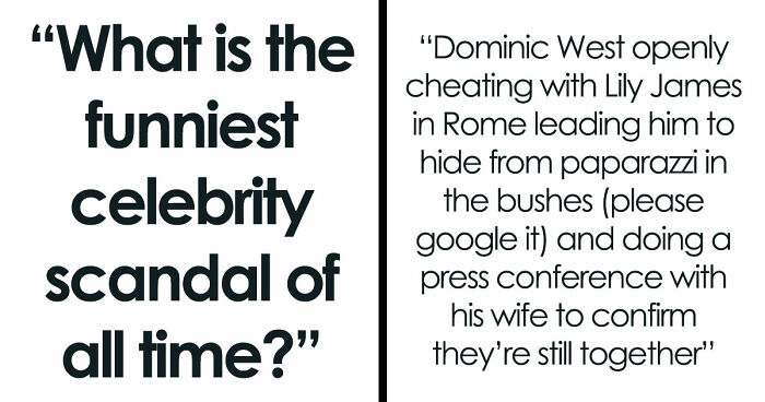 Folks Share The 35 Funniest Celebrity Scandals Of All Time