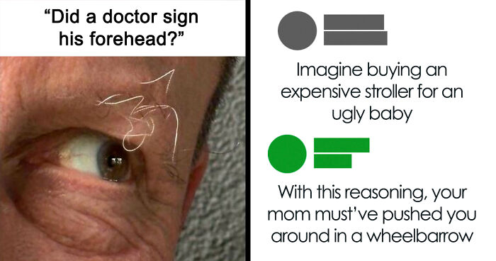 107 Burns So Hilariously Savage, People Needed A Doctor After