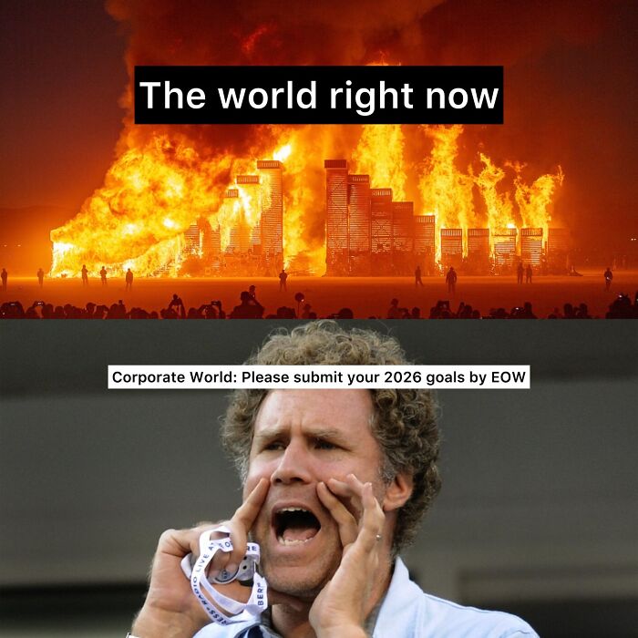 A funny post satirizing corporate life with a meme of a burning city and Will Ferrell yelling about corporate goals.