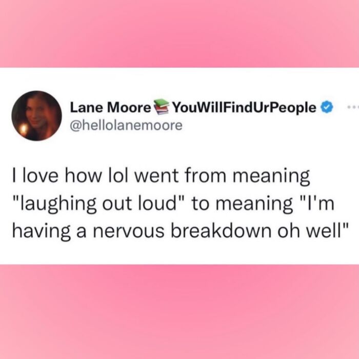 Funny post satirizing corporate life: a tweet about LOL changing meaning to nervous breakdown.