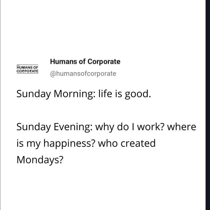 Funny posts satirizing corporate life: A meme from Humans of Corporate about Sunday morning vs. Sunday evening feelings.