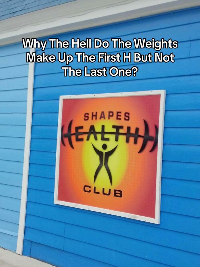 A hilariously bad design fail, a Health Club sign with weights forming the first H but not the second in 'HEALTH'.