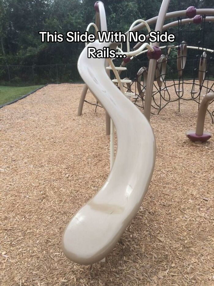 A hilariously bad design fail: a playground slide with no side rails, posing a safety hazard.