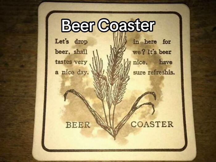 A hilariously bad design fail: a beer coaster with confusing and nonsensical text.