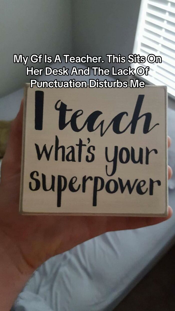 A hilariously bad design fail shows a wooden sign that reads I teach what's your superpower, missing punctuation.