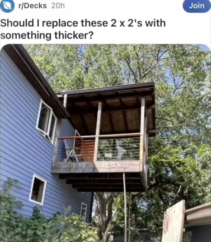 A funny image showing a dangerously built deck attached to a house, with a humorous question.
