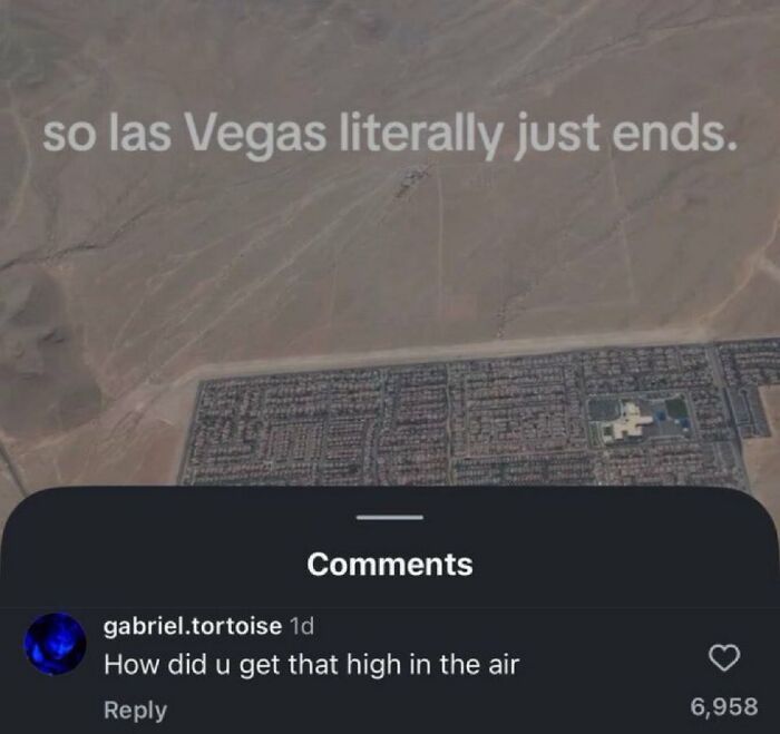 An aerial view of Las Vegas ending abruptly, paired with a savage comment questioning the altitude.
