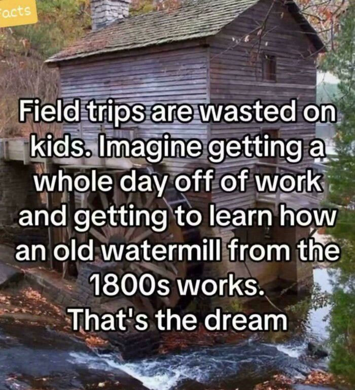 Old 1800s watermill scenic view with text about field trips