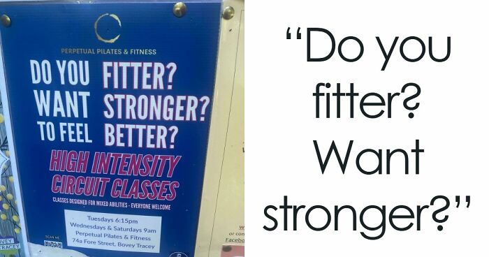 67 Times Poor Sign Design Sent A Hilariously Confusing Message (New Pics)