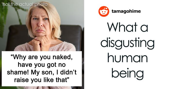 MIL Can’t Believe Son Is Gay, Does Everything In Her Power To Prove That He’s Not: “Didn’t Raise You Like That!”