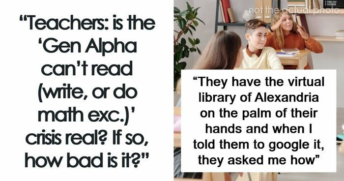 42 Examples Of Gen Alpha Showing Concerning Levels Of Illiteracy, Shared By Teachers