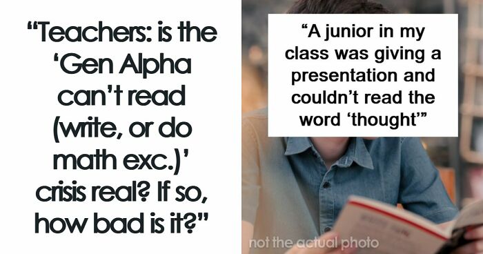 42 Examples Of Gen Alpha Showing Concerning Levels Of Illiteracy, Shared By Teachers
