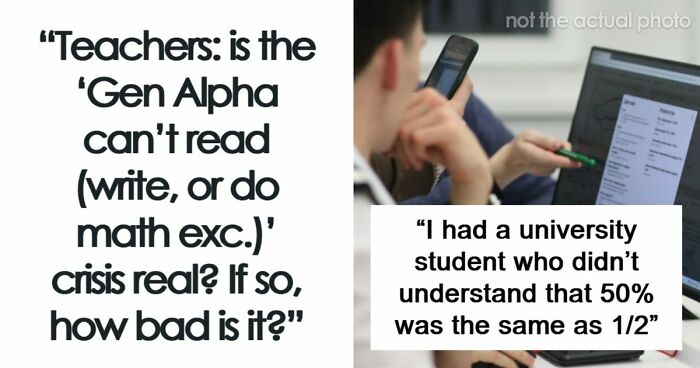 42 Examples Of Gen Alpha Showing Concerning Levels Of Illiteracy, Shared By Teachers