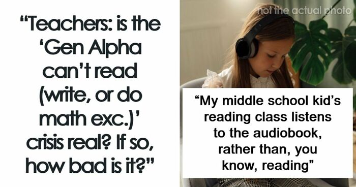 42 Examples Of Gen Alpha Showing Concerning Levels Of Illiteracy, Shared By Teachers